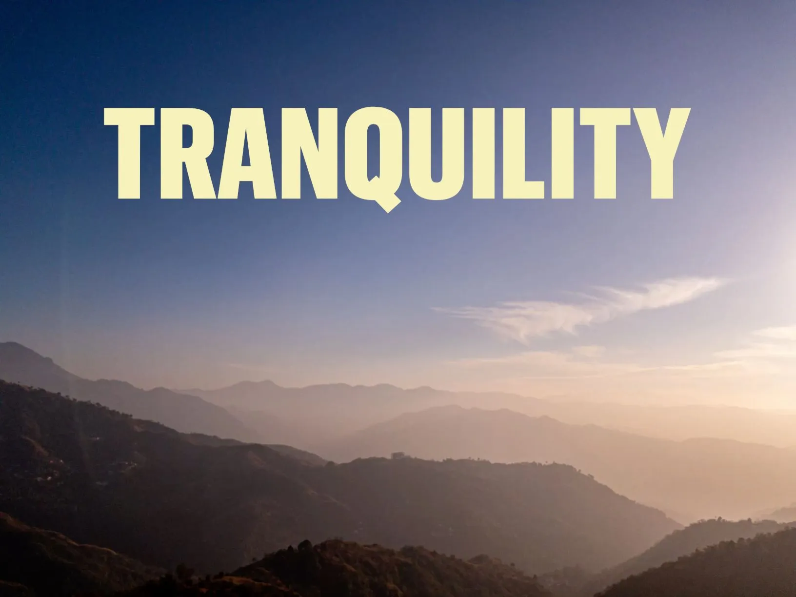 the words tranquility are in front of a view of mountains and valleys with sun shining